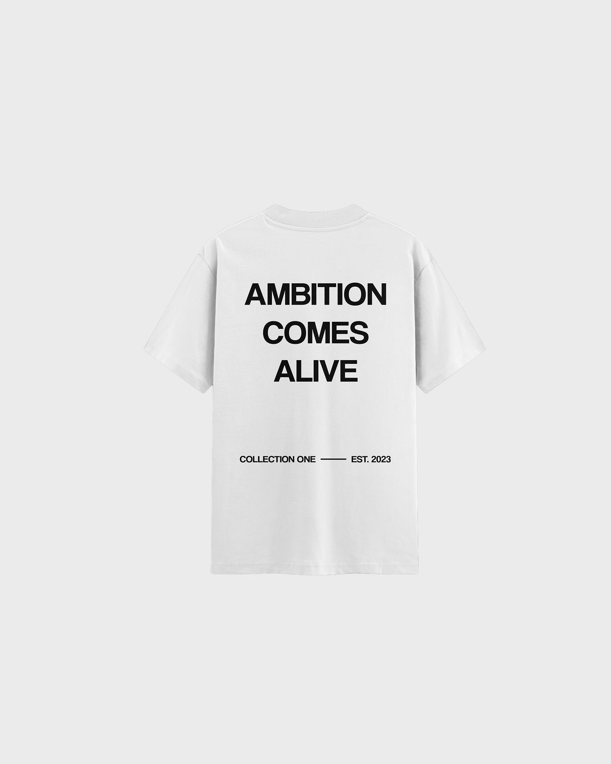 Ambition Comes Alive T-shirt in white, back with the Ambition Comes Alive print